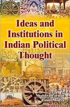 IDEAS AND INSTITUTIONS IN INDIAN POLITICAL THOUGHT